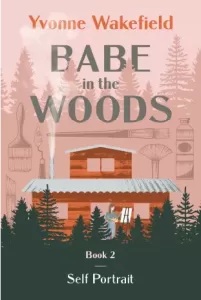 babe in the woods book two by Yvonne Pepin-wakefield babe in the woods book two by Yvonne Pepin-wakefield